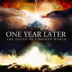 One Year Later : The Sound of a Broken World